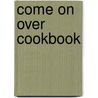 Come On Over Cookbook door Onbekend