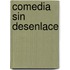 Comedia Sin Desenlace