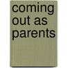 Coming Out As Parents door David K. Switzer