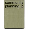 Community Planning, P by Eric D. Kelly