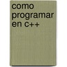 Como Programar En C++ door Harvey M. Deitel