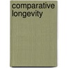 Comparative Longevity door Sir Edwin Ray Lankester