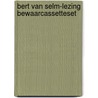 Bert van Selm-lezing bewaarcassetteset
