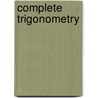 Complete Trigonometry door Webster Wells