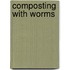 Composting With Worms