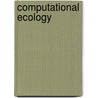Computational Ecology by Wenjun Zhang