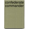 Confederate Commander by Sue Vander Hook