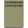 Confederate Commander door Sue Vander Hook