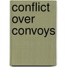 Conflict Over Convoys by Kevin Smith
