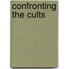 Confronting the Cults by Gordon R. Lewis