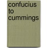 Confucius To Cummings by Ezra Pound