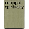 Conjugal Spirituality door Mary Anne McPherson Oliver