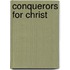 Conquerors For Christ