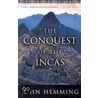 Conquest of the Incas by John Hemming