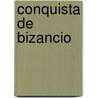 Conquista de Bizancio door Josi Marma Vargas Vila