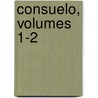 Consuelo, Volumes 1-2 door Georges Sand