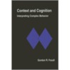 Context And Cognition door Gordon R. Foxall