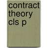 Contract Theory Cls P by Stephen A. Smith