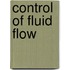 Control Of Fluid Flow