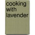 Cooking With Lavender