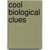 Cool Biological Clues door Esther Beck