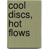 Cool Discs, Hot Flows by Unknown