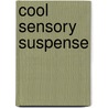 Cool Sensory Suspense by Esther Beck