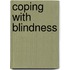 Coping with Blindness