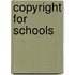 Copyright For Schools