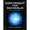 Copyright for Schools door Carol Simpson