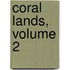 Coral Lands, Volume 2