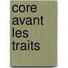 Core Avant Les Traits door Maurice Jametel