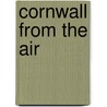 Cornwall From The Air door John Such