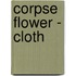 Corpse Flower - Cloth