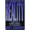 Corruption Of Reality by John F. Schumaker
