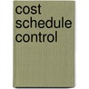 Cost Schedule Control door Quentin W. Fleming