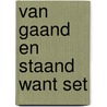 Van gaand en staand want set door P. Dorleijn