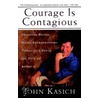 Courage Is Contagious door John Kasich