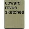 Coward Revue Sketches by Noel Coward