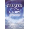 Created for His Glory door Jim Berg