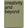 Creativity and Beyond by Robert Paul Weiner