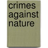 Crimes Against Nature by Karl Jacoby