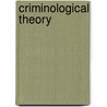 Criminological Theory door Matt DeLisi