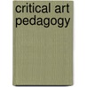 Critical Art Pedagogy door Shirley R. Steinberg