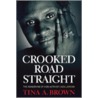 Crooked Road Straight door Tina A. Brown