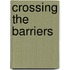 Crossing The Barriers