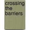 Crossing The Barriers door John Milton