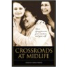 Crossroads at Midlife by Francis Cohen Praver