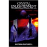 Crystal Enlightenment door Katrina Raphaell