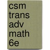 Csm Trans Adv Math 6e by Wilber Smith